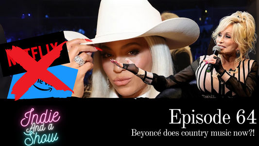 Episode 64 - Beyoncé makes country music now?!