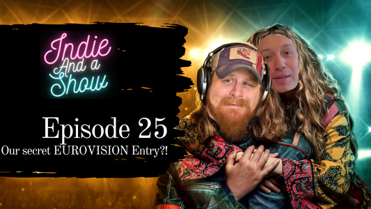 Episode 25 - Our secret EUROVISION entry?!