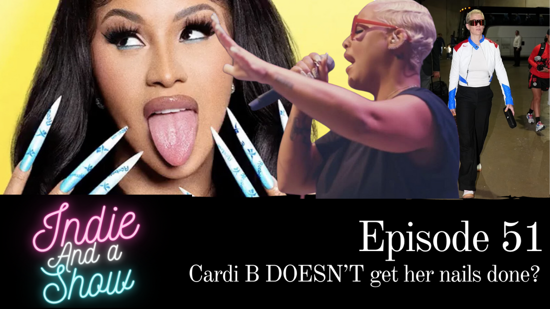 Episode 51 - Cardi B DOESN'T get her nails done?