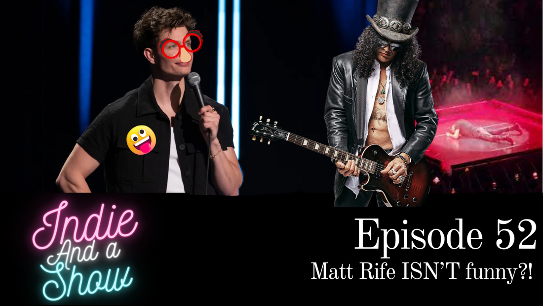 Episode 52 - Matt Rife ISN'T funny?!