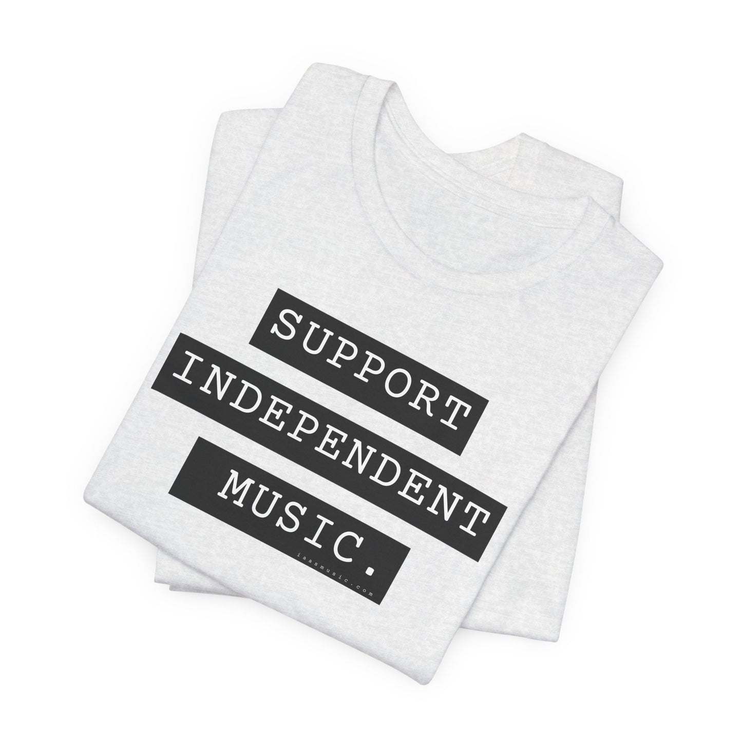 Support Independent Music T-Shirt — Indie Music Fan Tee